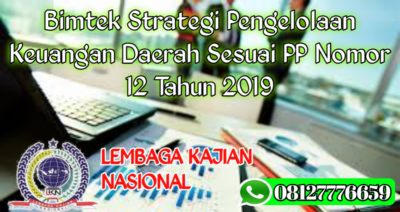 Bimtek Strategi Pengelolan Keuangan Daerah Sesuai PP Nomor 12 Tahun 2019